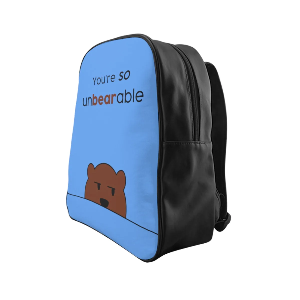 You're so unbearable light blue School Backpack